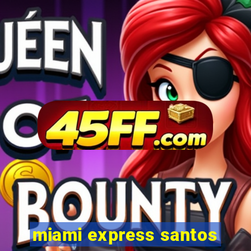 miami express santos